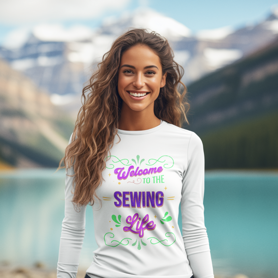 Welcome to The Sewing Life | Dry Fit L/S Shirt — Design Color Vibrant