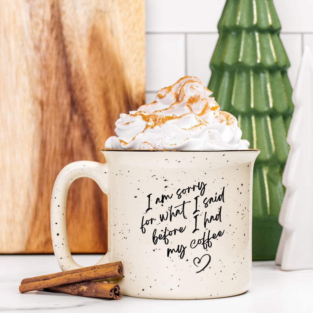 Sorry for What I Said Before Coffee